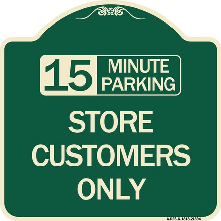 Signmission 15 Minutes Parking Store Customers Heavy-Gauge Aluminum Architectural Sign, 18" x 18", G-1818-24594 A-DES-G-1818-24594